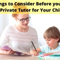 things to consider hiring private tutor for your child