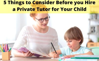 5 Things To Consider Before You Hire A Private Tutor For Your Child