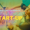 Business Guide for Parents: 8 Fashion Start-up Ideas
