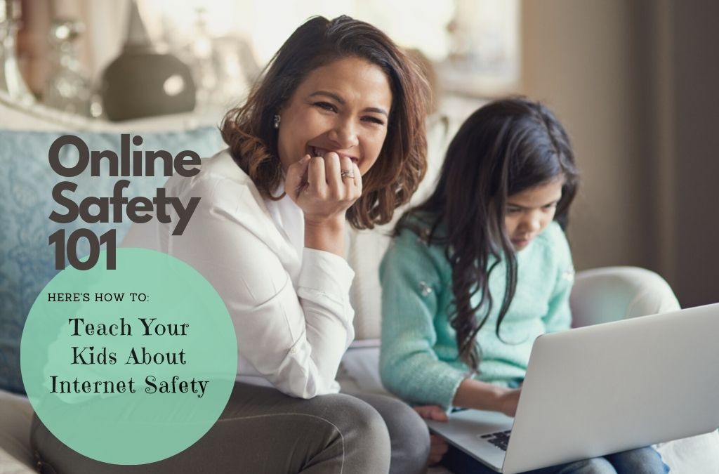 Online Safety 101: Here’s How To Teach Your Kids About Internet Safety