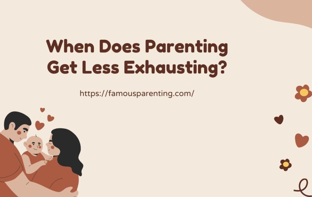When Does Parenting Get Less Exhausting