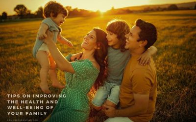 Tips on Improving the Health and Well-being of Your Family