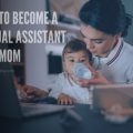 a Virtual Assistant As a Mom