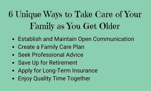 6 Unique Ways to Take Care of Your Family as You Get Older