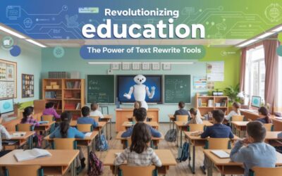 Revolutionizing Education: The Power of Text Rewrite Tools